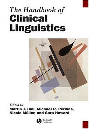 The Handbook Of Clinical Linguistics 1st Edition Martin J Ball