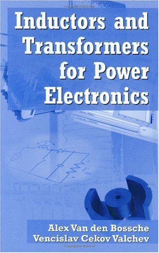 Inductors And Transformers For Power Electronics 1st Edition Vencislav Cekov Valchev