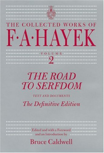 The Road To Serfdom The Definitive Edition Friedrich August Hayek