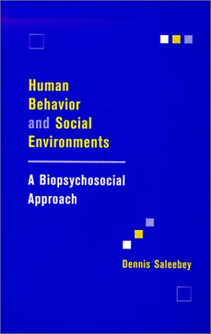 Human Behavior And Social Environments A Biopsychosocial Approach 1st Dennis Saleebey