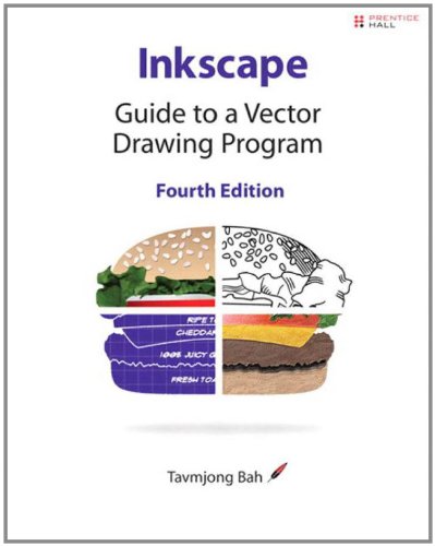 Inkscape Guide To A Vector Drawing Program 4th Edition 4th Edition Tavmjong Bah