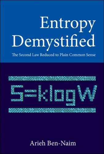 Entropy Demystified The Second Law Reduced To Plain Common Sense 1st Edition Arieh Bennaim
