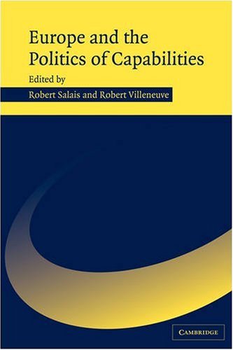 Europe And The Politics Of Capabilities Robert Salais Robert Villeneuve