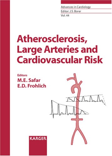 Atherosclerosis Large Arteries And Cardiovascular Risk Advances In Cardiology Vol 44 1st Edition Michel E Safar