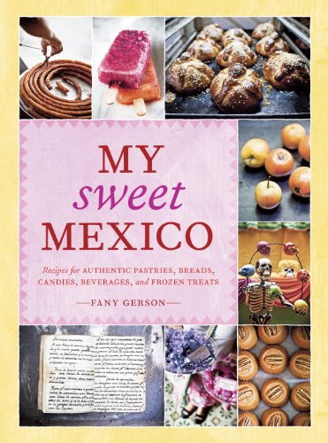 My Sweet Mexico Fany Gerson