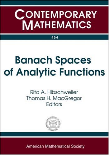Banach Spaces Of Analytic Functions Contemporary Mathematics Rita A Hibschweiler