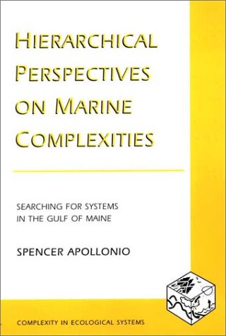Hierarchical Perspectives On Marine Complexities Searching For Systems In The Gulf Of Maine Spencer Apollonio