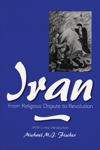 Iran From Religious Dispute To Revolution 1st Edition Michael M J Fischer