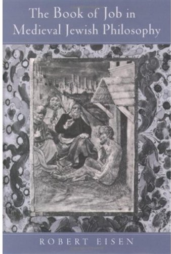 The Book Of Job In Medieval Jewish Philosophy Robert Eisen