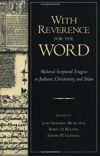 With Reverence For The Word Medieval Scriptural Exegesis In Judaism Christianity And Islam Jane Dammen Mcauliffe