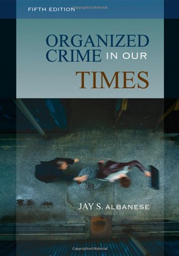 Organized Crime In Our Times Fifth Edition 5th Edition Jay S Albanese