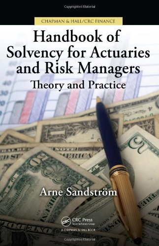Handbook Of Solvency For Actuaries And Risk Managers Theory And Practice Chapman Hall Crc Finance Series 1st Edition Arne Sandstrom