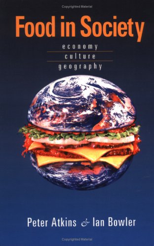 Food In Society Economy Culture Geography Peter J Atkins