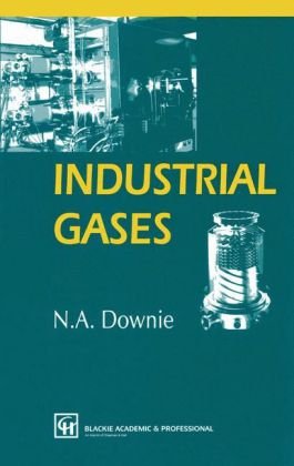 Industrial Gases Reprint 1997 1st Edition Downie Na