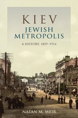 Kiev Jewish Metropolis A History 18591914 Natan M Meir