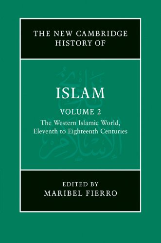The New Cambridge History Of Islam Volume 2 The Western Islamic World Eleventh To Eighteenth Centuries 2008 M A Cook