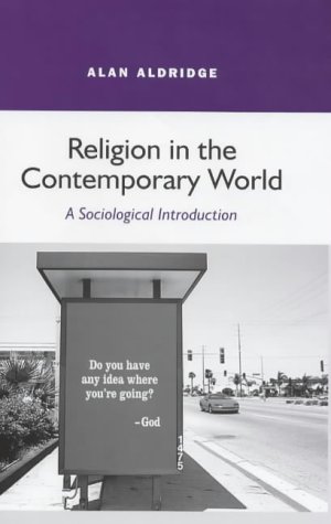 Religion In The Contemporary World A Sociological Introduction 1st Edition Alan Aldridge