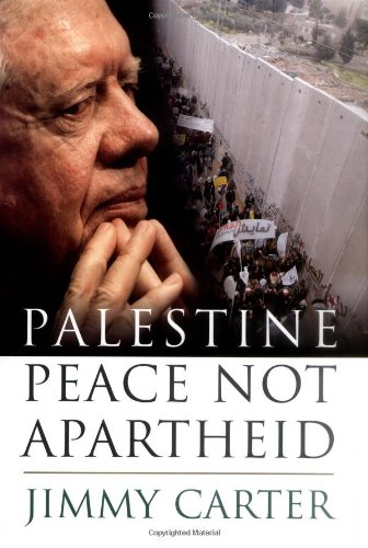 Palestine Peace Not Apartheid 1st Edition Jimmy Carter