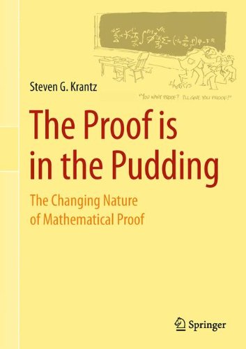 The Proof Is In The Pudding The Changing Nature Of Mathematical Proof 1st Edition Steven G Krantz Auth