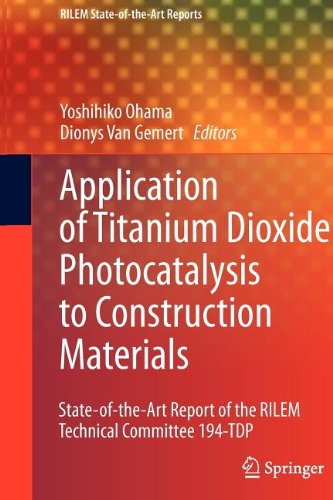 Applications Of Titanium Dioxide Photocatalysis To Construction Materials Stateoftheart Report Of The Rilem Technical Committee 194tdp 1st Edition Yoshihiko Ohama