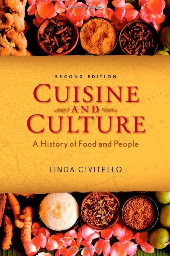 Cuisine And Culture A History Of Food And People 2nd Edition Linda Civitello