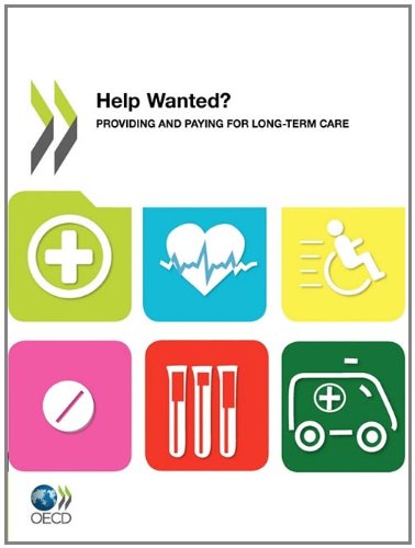 Help Wanted Providing And Paying For Longterm Care Oecd Health Policy Studies 1st Edition Francesca Colombo