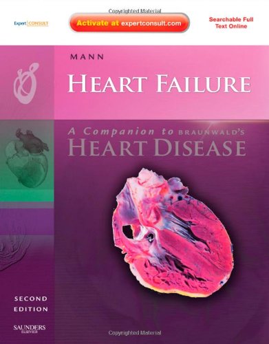 Heart Failure A Companion To Braunwalds Heart Disease Expert Consult Online And Print Expert Consult Title Online Print Second Edition 2nd Edition Douglas L Mann Md Facc