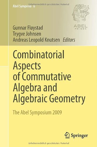 Combinatorial Aspects Of Commutative Algebra And Algebraic Geometry The Abel Symposium 2009 1st Edition Mats Boij