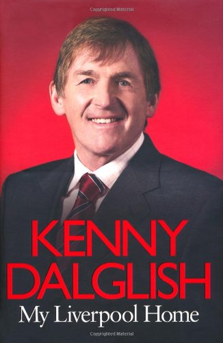 My Liverpool Home Kenny Dalglish