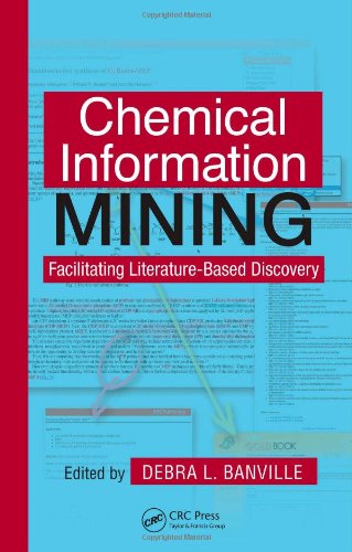 Chemical Information Mining Facilitating Literaturebased Discovery 1st Edition Debra L Banville