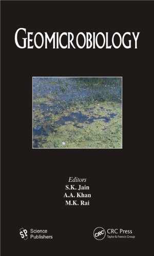 Geomicrobiology 1st Edition S K Jain A A Khan M K Rai