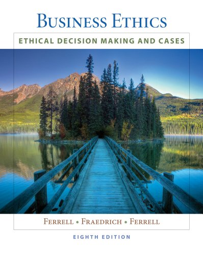 Business Ethics Ethical Decision Making Cases 8th Edition O C Ferrell