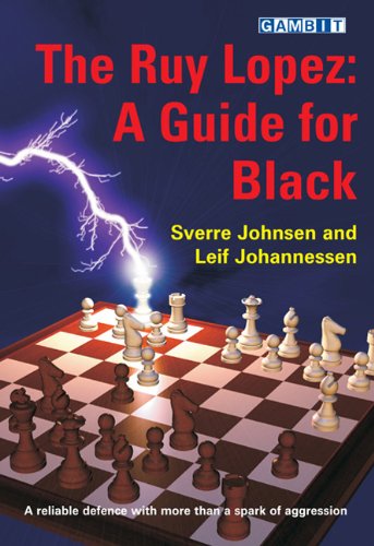 The Ruy Lopez A Guide For Black Sverre Johnsen Leif Erlend Johannessen