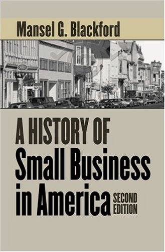 A History Of Small Business In America 2nd Edition Mansel G Blackford