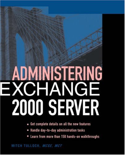 Administering Exchange 2000 Server 1st Mitch Tulloch