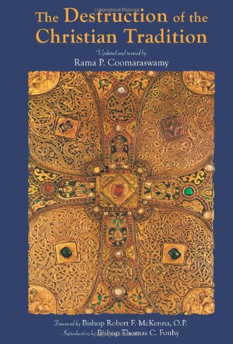 The Destruction Of The Christian Tradition Updated And Revised Rev Upd Rama P Coomaraswamy