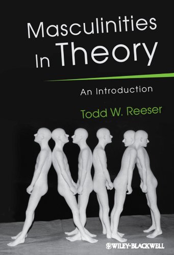 Masculinities In Theory An Introduction 1st Edition Todd W Reeser