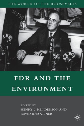 Fdr And The Environment The World Of The Roosevelts First Edition David B Woolner