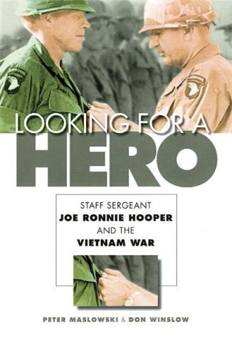 Looking For A Hero Staff Sergeant Joe Ronnie Hooper And The Vietnam War Peter Maslowski
