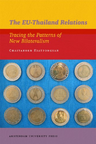 The Euthailand Relations Tracing The Patterns Of New Bilateralism Chaiyakorn Kiatpongsan