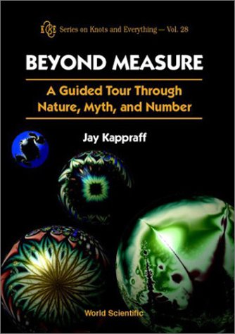 Beyond Measure A Guided Tour Through Nature Myth And Number Jay Kappraff