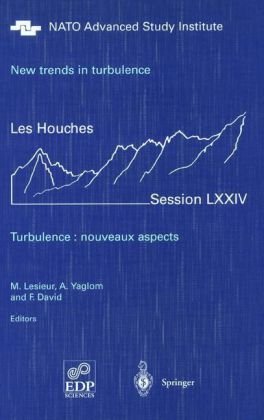 New Trends In Turbulence Turbulence Nouveaux Aspects 31 July 1 September 2000 1st Edition M Lesieur