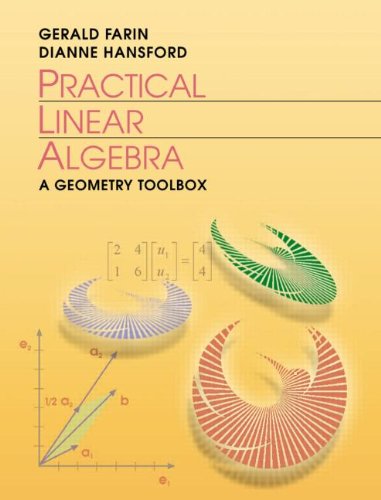 Practical Linear Algebra A Geometry Toolbox Gerald Farin Dianne Hansford