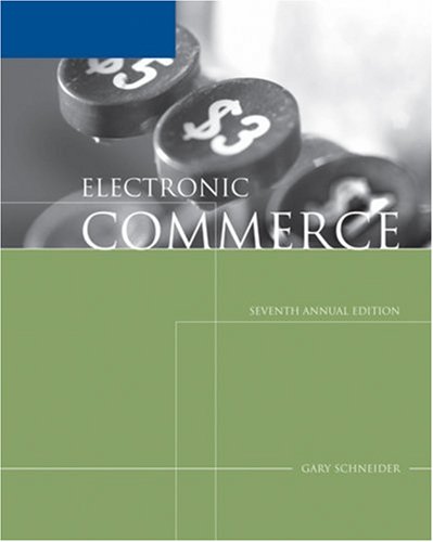 Electronic Commerce Seventh Annual Edition 7th Edition Gary P Schneider