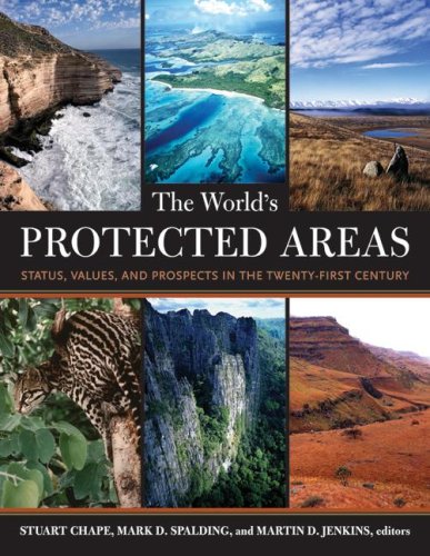 The Worlds Protected Areas Status Values And Prospects In The 21st Century 1st Edition Stuart Chape