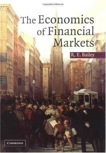 The Economics Of Financial Markets Roy E Bailey