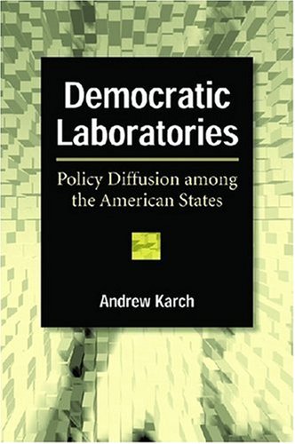Democratic Laboratories Policy Diffusion Among The American States 1st Edition Andrew Karch
