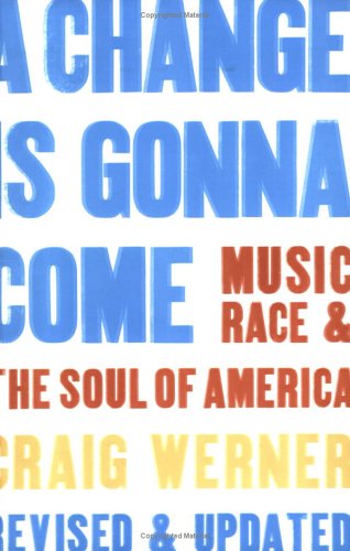 A Change Is Gonna Come Music Race The Soul Of America Revised Edition Craig Werner