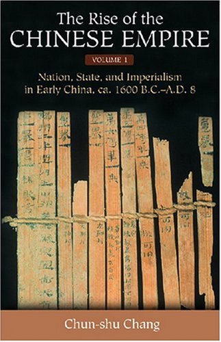 Nation State And Imperialism In Early China Ca 1600 Bcad 8 The Rise Of The Chinese Empire 1 1st Edition Chunshu Chang