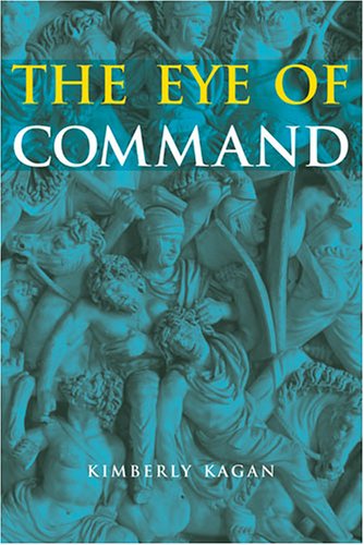 The Eye Of Command Annotated Edition Kimberly Kagan